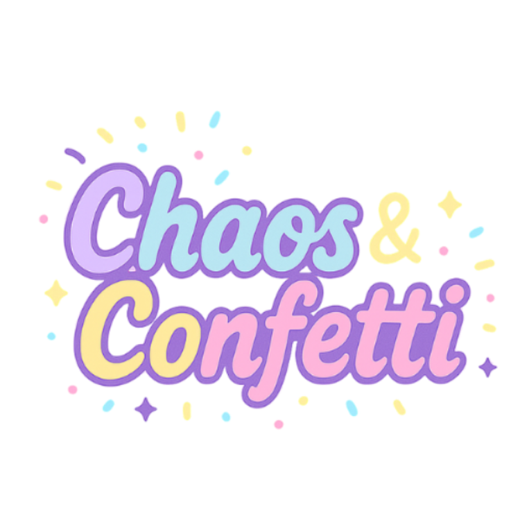 Chaos & Confetti