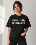 "Chemically Imbalanced" Tshirt
